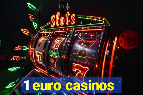 1 euro casinos