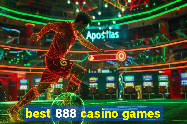 best 888 casino games