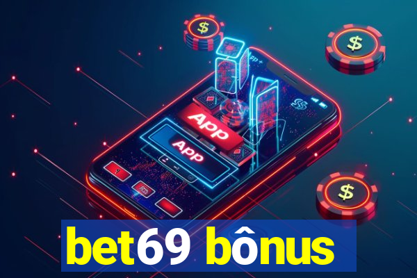 bet69 bônus