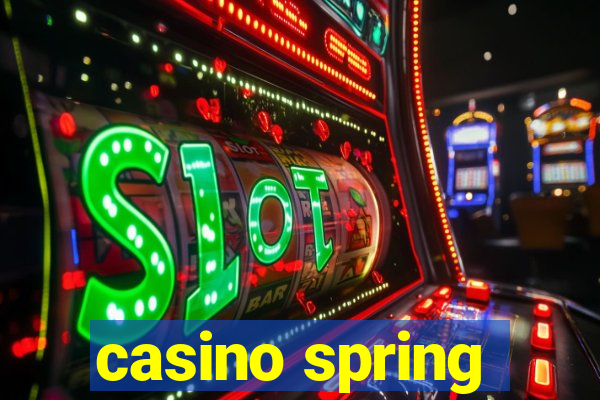 casino spring