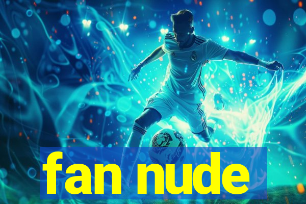 fan nude