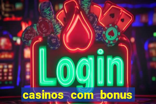 casinos com bonus de cadastro