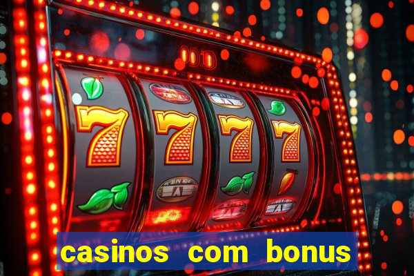 casinos com bonus de cadastro