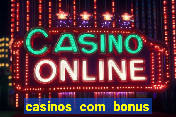 casinos com bonus de cadastro