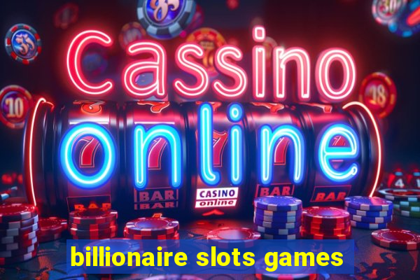 billionaire slots games