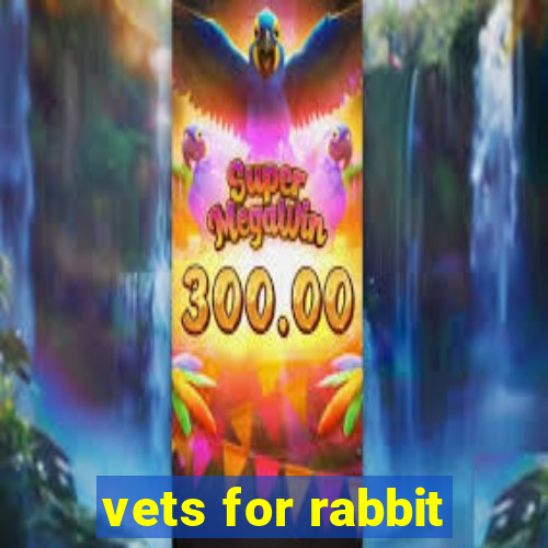 vets for rabbit