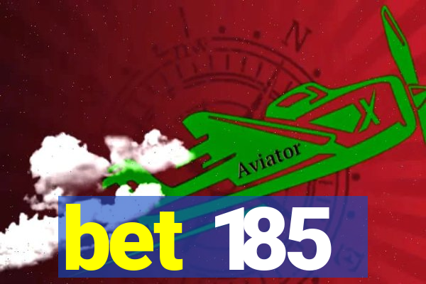 bet 185