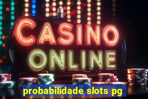 probabilidade slots pg