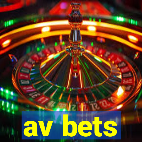 av bets