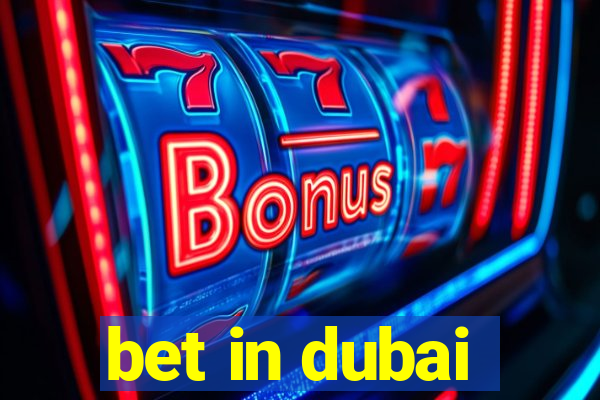 bet in dubai