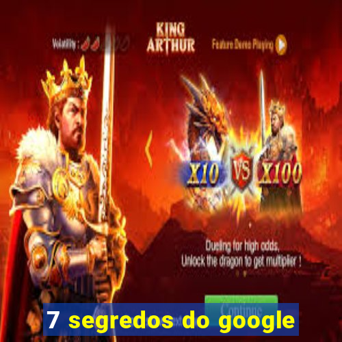 7 segredos do google