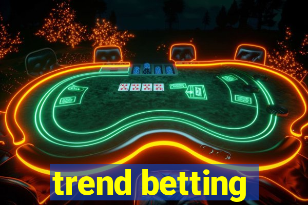 trend betting