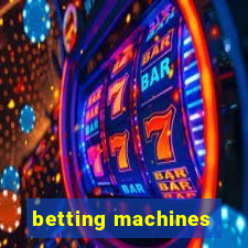 betting machines