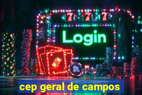 cep geral de campos