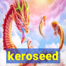 keroseed