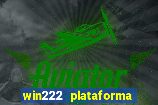 win222 plataforma de jogos