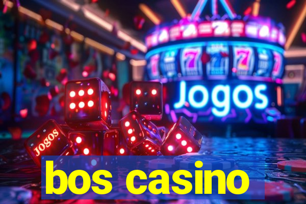 bos casino