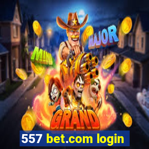 557 bet.com login