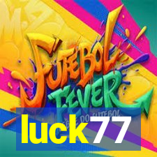 luck77