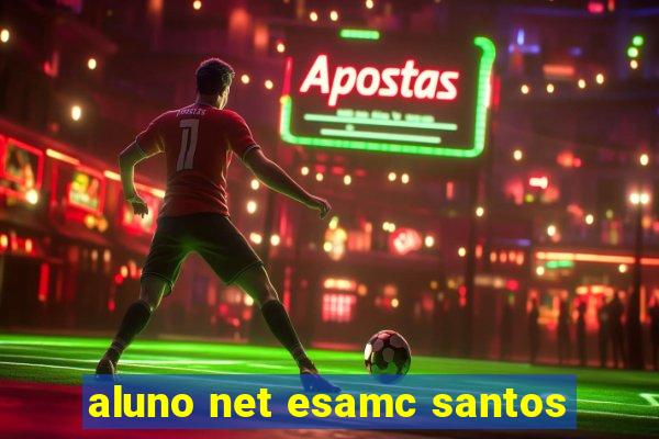 aluno net esamc santos