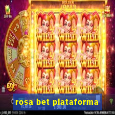 rosa bet plataforma