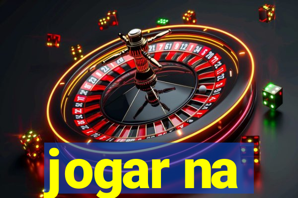 jogar na