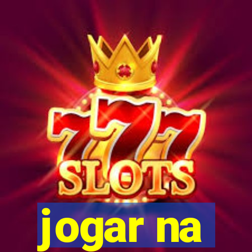 jogar na