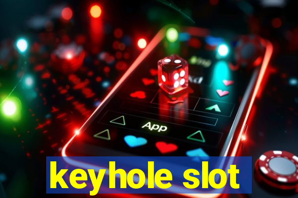 keyhole slot