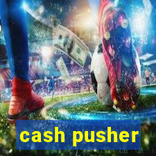 cash pusher