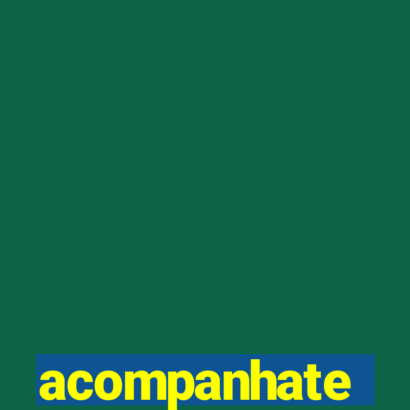 acompanhate