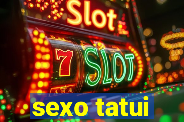 sexo tatui