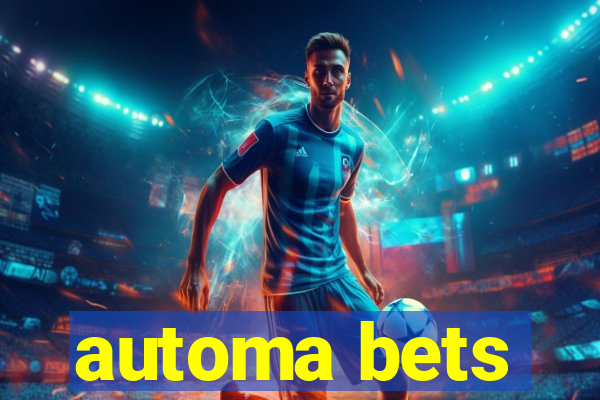 automa bets