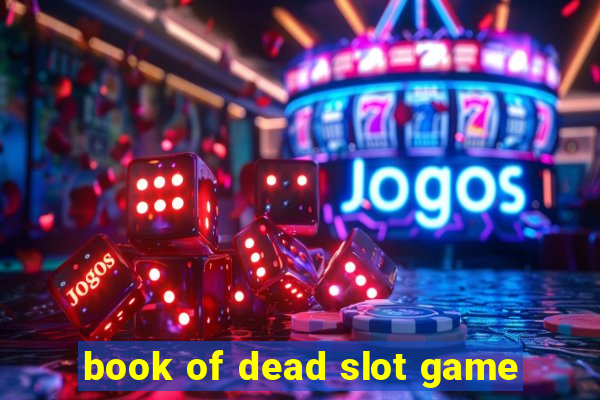 book of dead slot game