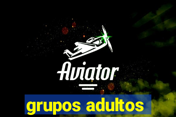 grupos adultos