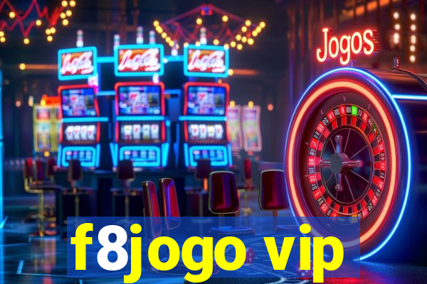 f8jogo vip