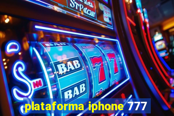 plataforma iphone 777