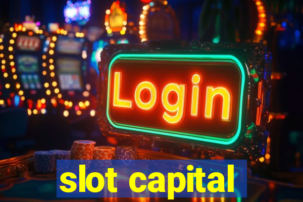 slot capital