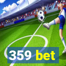 359 bet