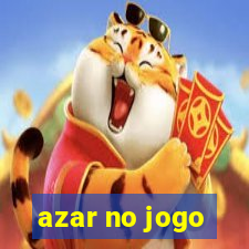 azar no jogo