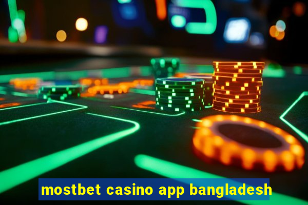 mostbet casino app bangladesh