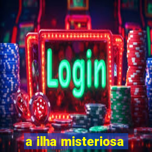 a ilha misteriosa