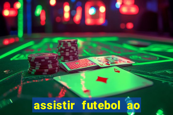 assistir futebol ao vivo multimarcas