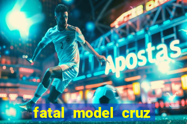 fatal model cruz das almas ba