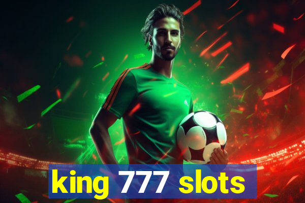 king 777 slots