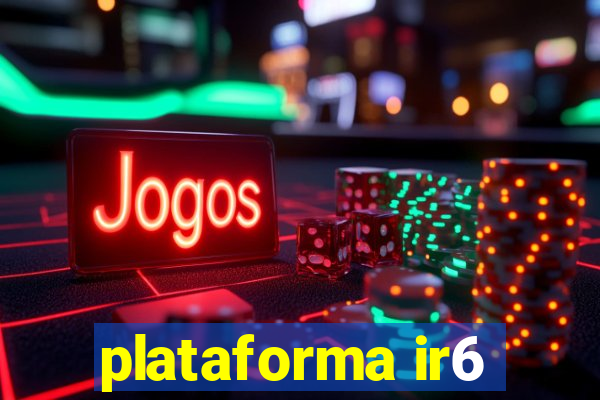 plataforma ir6