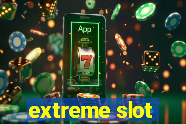 extreme slot