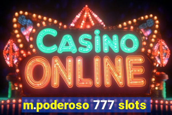 m.poderoso 777 slots