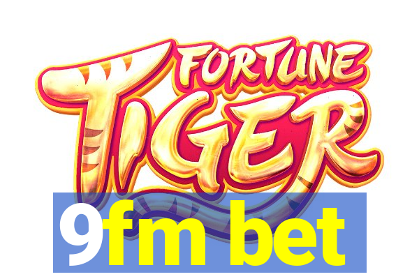 9fm bet