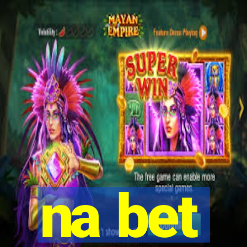 na bet