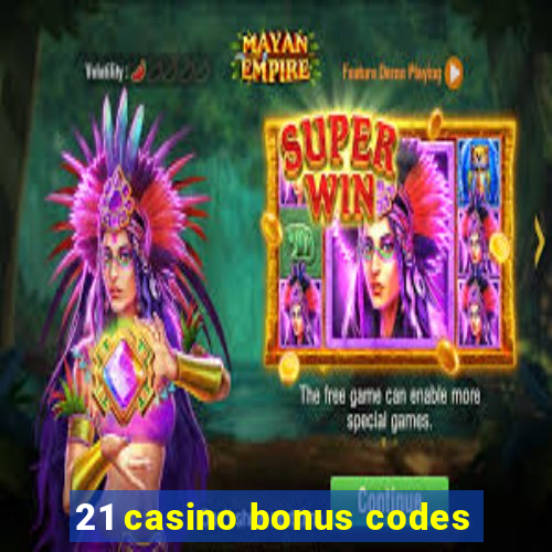 21 casino bonus codes